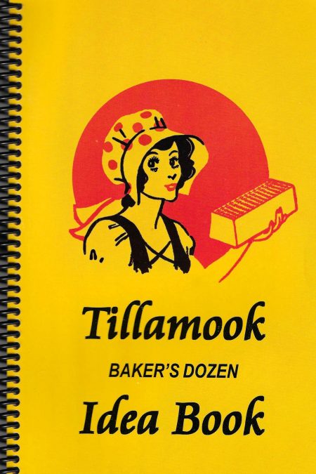 Tillamook -- Baker's Dozen Idea Cook Book