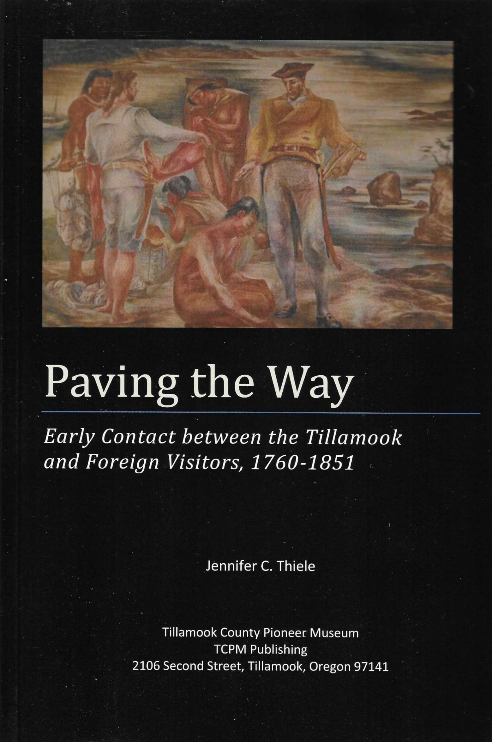Paving the Way: Early Contact Between the Tillamook and Foreign Visitors (1776-1851)